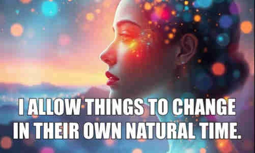 psychic august 10 psychic august 10 I allow things to change in their own natural time.